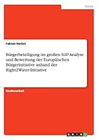Bürgerbeteiligung im großen Stil? Analyse und Bewertung der Europäischen Bürgerinitiative anhand der Right2Water-Initiative 3668091382 Book Cover