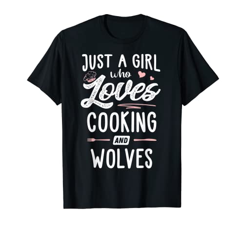 Solo una chica que ama la cocina y los lobos regalan a las mujeres Camiseta