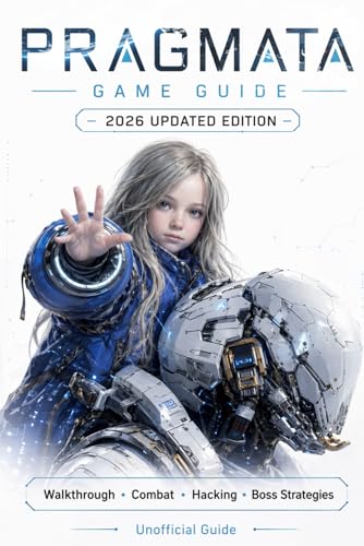 Pragmata: Game Guide – 2026 Updated Edition: Complete Walkthrough, Combat,