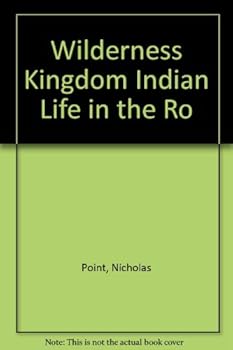Hardcover Wilderness Kingdom Indian Life in the Ro Book
