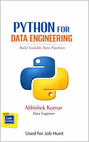 Python for Data Engineering Build Scalable Data Pipelines, Analytics, and Automation (Data Engineering Domain For professional Book 5)