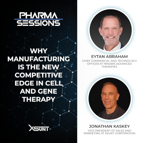 Why Manufacturing Is the New Competitive Edge in Cell and Gene Therapy