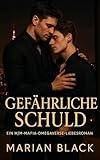 Gefährliche Schuld: Ein M/M-Mafia-Omegaverse-Liebesroman