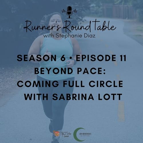 S6E11 - Beyond Pace: Coming Full Circle with Sabrina Lott