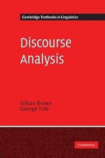 Discourse Analysis (Cambridge Textbooks in Linguistics) by Gillian Brown (1983-08-31)