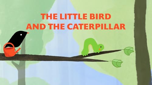 The Little Bird and the Caterpillar