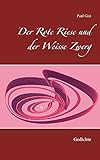  Der Rote Riese und der Weisse Zwerg: Gedichte