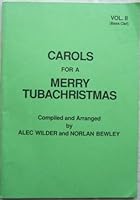 CAROLS FOR A MERRY TUBA CHRISTMAS Volume II (Bass Clef) B001DIDRLC Book Cover