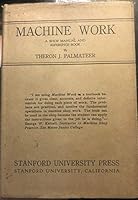 Machine work,: A shop manual and reference book B00085YFOY Book Cover
