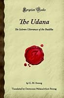 The Udana: The Solemn Utterances of the Buddha 1605061166 Book Cover