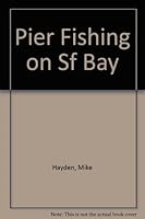 Pier Fishing on Sf Bay 0877011389 Book Cover