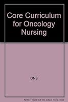 Core Curriculum for Oncology Nursing 0721634869 Book Cover