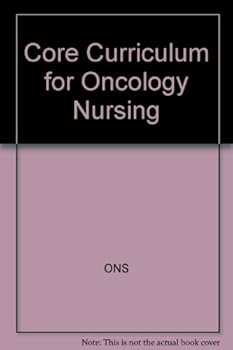 Core Curriculum for Oncology Nursing