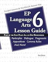EP Language Arts 6 Lesson Guide: Part of the Easy Peasy All-in-One Homeschool 1721216235 Book Cover