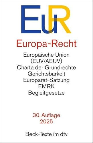 Europa-Recht: Vertrag über die Europäische Union, Vertrag über die Arbeitsweise der Europäischen Union, Charta der Grundrechte der Europäischen Union, ... Art. 23 GG, Europawahl- (Beck-Texte im dtv)