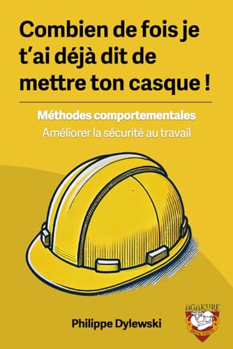 Combien de fois je t’ai déjà dit de mettre ton casque !: Méthodes...