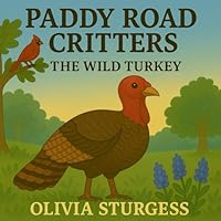 Paddy Road Critters: The Wild Turkey 1967791317 Book Cover