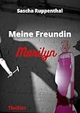 Meine Freundin Marilyn - Sascha Ruppenthal  Meine Freundin Marilyn - Sascha Ruppenthal