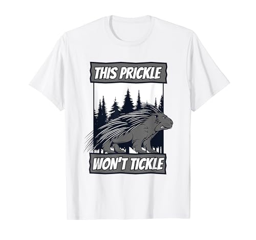 This Prickle Won't Tickle Spiked Animal Lover Porcupine T-Shirt