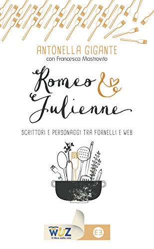 Romeo & Julienne: Scrittori e personaggi tra