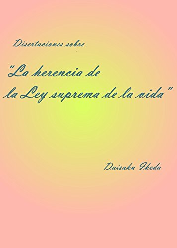 Disertaciones sobre “La herencia de la Ley suprema de la vida ”