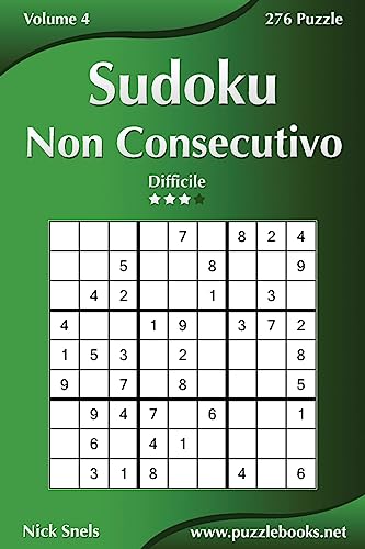 Sudoku Non Consecutivo - Difficile - Volume 4 - 276 Puzzle (Italian Edition)