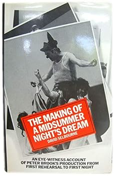 Hardcover The Making of "A Midsummer Night's Dream": An eye-witness account of Peter Brook's production from first rehearsal to first night Book
