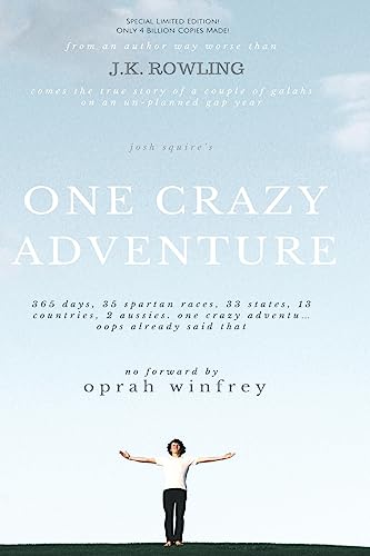 One Crazy Adventure: 365 Days, 35 Spartan Races, 33 States, 13 Countries,  2 Aussies. One Crazy Adventu… oops already said that