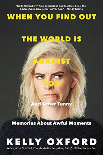 When You Find Out the World Is Against You: And Other Funny Memories About Awful Moments - //coolthings.us