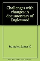 Challenges with Changes: A Documentary of Englewood 0960261893 Book Cover