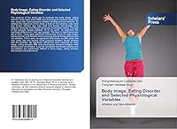 Body Image, Eating Disorder and Selected Physiological Variables 363985991X Book Cover