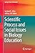 Scientific Process and Social Issues in Biology Education (Springer Texts in Education)