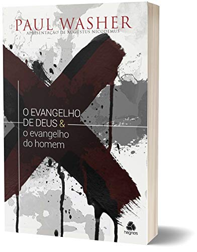 O evangelho de Deus & o Evangelho do homem