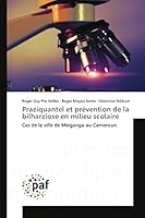 Praziquantel Et Pra(c)Vention de La Bilharziose En Milieu Scolaire 3841635423 Book Cover