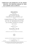 Competition and bankruptcy in the airline industry : the proposed merger of American Airlines and US Airways