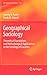 Geographical Sociology: Theoretical Foundations and Methodological Applications in the Sociology of Location (GeoJournal Library)