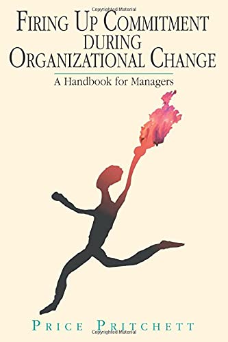 Firing Up Commitment During Organizational Change: A Handbook For Managers #TOP11