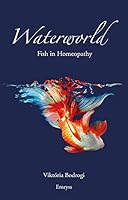 Waterworld - Fish in Homeopathy 9076189560 Book Cover