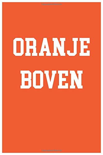 Oranje Boven: Oranje notitieboek, gelinieerd, 120 pagina's, 15.24 x 22.86 cm (ongeveer A5), zachte kaft