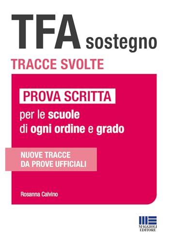 Tfa Sostegno 2024 Tracce Svolte - Prova Scritta Per Le Scuole Di Ogni Ordine E Grado - Nuove Tracce Da Prove Ufficiali