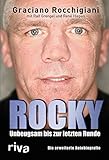  Rocky: Unbeugsam bis zur letzten Runde. Die erweiterte Autobiografie