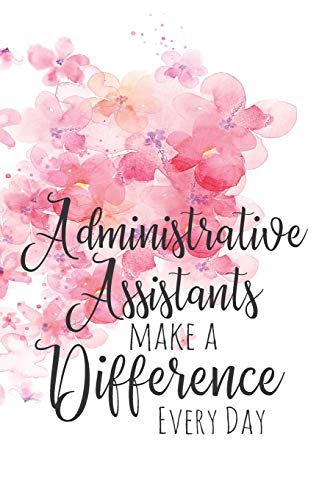 Administrative Assistants Make a Difference Every Day: A Notebook for Women image 3