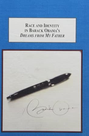 Race and Identity in Barack Obama's Dreams from My Father: A Collection of Critical Essays New Edition book cover