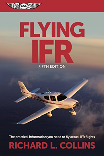 Flying IFR: The Practical Information You Need to Fly Actual IFR Flights Livre eBook France