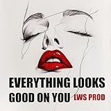 Everything Looks Good On You