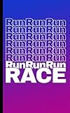 Runner Race Running Quote Journal - Notebook: A DIY Cross Country, Track and Field, or Marathon Training Lined Writing Diary Planner Note Book (Runner Gear Gift Ideas Vol 1)