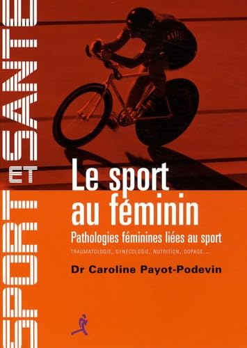 livre Le sport au féminin: Pathologies féminines liées au sport