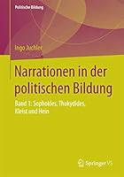 Narrationen in Der Politischen Bildung: Band 1: Sophokles, Thukydides, Kleist Und Hein 3658082771 Book Cover