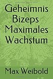 bizepssehnenruptur  Geheimnis Bizeps, Maximales Wachstum
