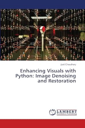 Enhancing Visuals with Python: Image Denoising and Restoration ...